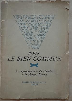 Immagine del venditore per Pour le Bien Commun. Les Responsabilits du Chrtien et le Moment Prsent. venduto da Libros del Ayer ABA/ILAB