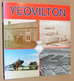 Immagine del venditore per Yeovilton: the history of the Royal Naval Air Station, Yeovilton, 1940-1990 venduto da Nigel Smith Books