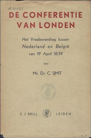 Seller image for conferentie van Londen : het vredesverdrag tussen Nederland en Belgi van 19 April 1839. for sale by BOOKSELLER  -  ERIK TONEN  BOOKS