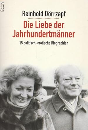 Seller image for Die Liebe der Jahrhundertmnner. 15 politisch- erotische Biographien. for sale by Ant. Abrechnungs- und Forstservice ISHGW