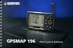 Imagen del vendedor de Garmin GPSMAP 196, Pilot's Guide & Reference a la venta por Antiquariat Lindbergh