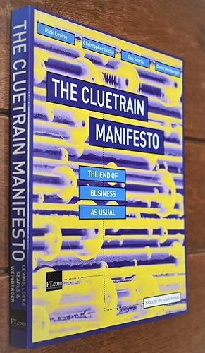 Seller image for THE CLUETRAIN MANIFESTO The End Of Business As Usual for sale by Dodman Books