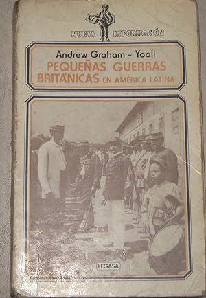 Imagen del vendedor de Pequeas guerras britnicas en Amrica Latina a la venta por Librera Monte Sarmiento