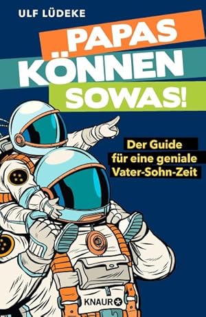 Bild des Verkufers fr Papas knnen sowas! : Der Guide fr eine geniale Vater-Sohn-Zeit zum Verkauf von AHA-BUCH GmbH