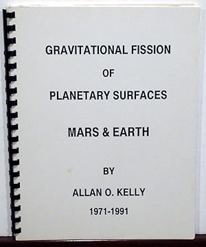 Bild des Verkufers fr GRAVITATIONAL FISSION OF PLANETARY SURFACES MARS & EARTH zum Verkauf von RON RAMSWICK BOOKS, IOBA