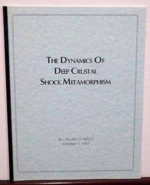 Bild des Verkufers fr THE DYNAMICS OF DEEP CRUSTAL SHOCK METAMORPHISM zum Verkauf von RON RAMSWICK BOOKS, IOBA