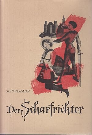 Der Scharfrichter. Seine Gestalt - seine Funktion.