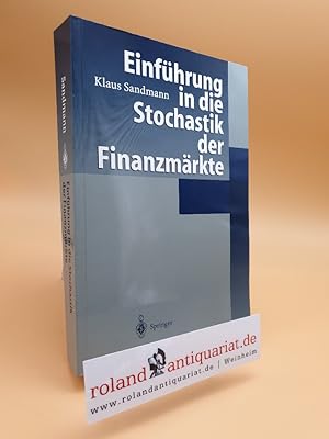 Einführung in die Stochastik der Finanzmärkte : mit 19 Tabellen / Klaus Sandmann