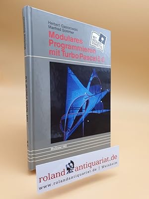 Seller image for Modulares Programmieren mit Turbo Pascal 5.0 / Herbert Gasiorowski ; Manfred Sommer for sale by Roland Antiquariat UG haftungsbeschrnkt