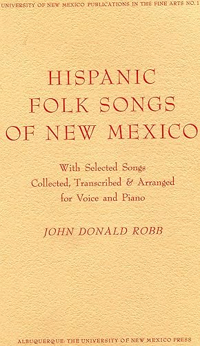 Hispanic Folk Songs of New Mexico; with selected songs collected, transcribed & arranged for voic...