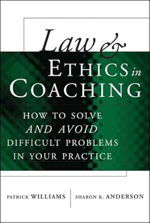 Image du vendeur pour Law and Ethics in Coaching : How to Solve And Avoid difficult Problems in Your Practice mis en vente par GreatBookPricesUK