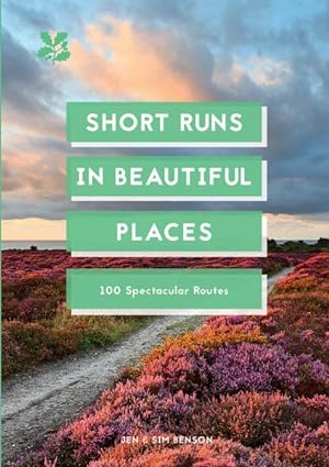 Seller image for Short Runs in Beautiful Places : 100 Spectacular Routes for sale by GreatBookPrices