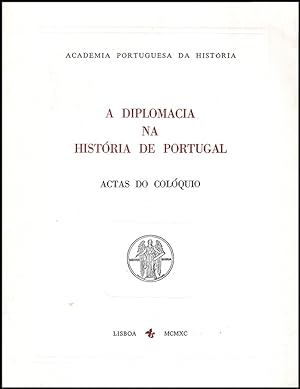 A Diplomacia na historia de Portugal: actas do coloquio