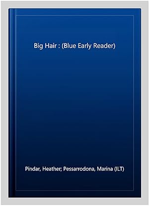 Imagen del vendedor de Big Hair : (Blue Early Reader) a la venta por GreatBookPrices