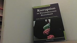 Bild des Verkufers fr Korruption im Wirtschaftssystem Deutschland. Jeder Mensch hat seinen Preis. zum Verkauf von Antiquariat Uwe Berg