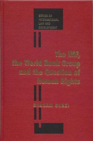 Seller image for The IMF, the World Bank Group, and the Question of Human Rights (International Law and Development) for sale by WeBuyBooks