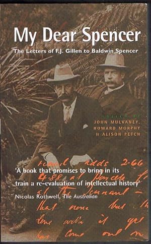 My Dear Spencer: The Letters of F.J. Gillen to Baldwin Spencer