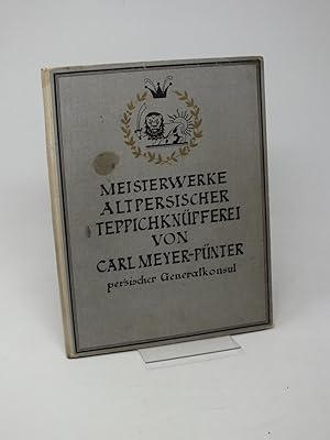 Imagen del vendedor de Meisterwerke altpersischer Teppichkn?pferei von Carl Meyer-P?nter a la venta por Antiquariat Hans Wger