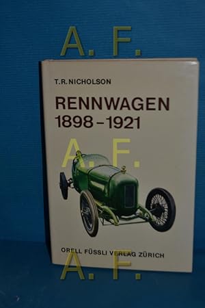 Bild des Verkufers fr Rennwagen : 1898 - 1921 T. R. Nicholson. Ill. von John W. Wood [u. a. bers. von Halwart Schrader] / Das Auto im Wandel der Zeit zum Verkauf von Antiquarische Fundgrube e.U.