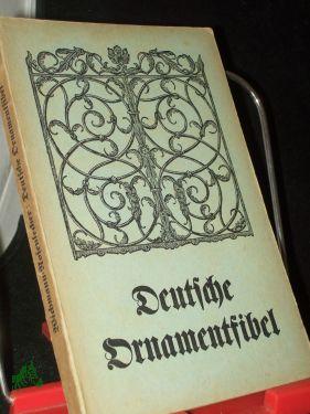 Seller image for Deutsche Ornamentfibel / Heinrich Wichmann. Bilder v. Otto Rosenlecher for sale by Antiquariat Artemis Lorenz & Lorenz GbR