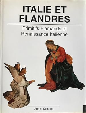 Italie et Flandres. Primitifs flamands et renaissance italienne.