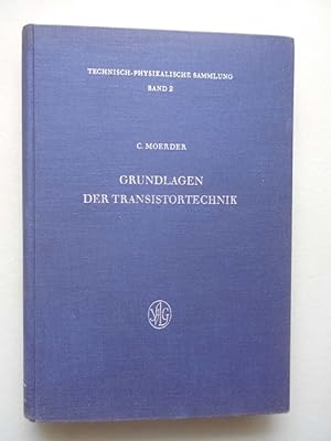 Grundlagen der Transistortechnik Technisch-Physikalische Sammlung Band 2 Transistor