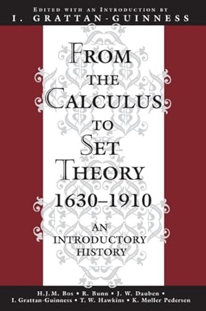 Image du vendeur pour From the Calculus to Set Theory 1630-1910 : An Introductory History mis en vente par GreatBookPricesUK