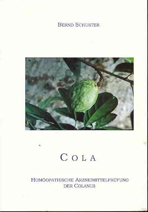 Seller image for Cola. Homopathische Arzneimittelprfung von Cola nitida. for sale by Fundus-Online GbR Borkert Schwarz Zerfa