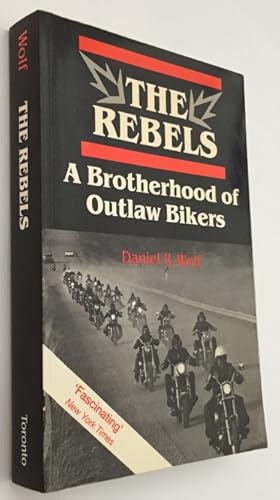 Imagen del vendedor de The rebels: A brotherhood of outlaw bikers a la venta por Antiquariaat Clio / cliobook.nl