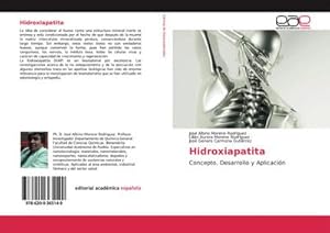 Bild des Verkufers fr Hidroxiapatita : Concepto, Desarrollo y Aplicacin zum Verkauf von AHA-BUCH GmbH