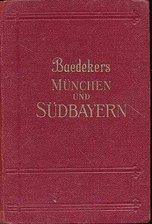 München und Südbayern. Handbuch für Reisende. Mit 23 Karten, 24 Plänen und 3 Panoramen.