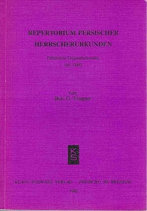 Seller image for Repertorium Persischer Herrscherurkunden. Publizierte Originalurkunden (bis 1848). - Islamkundliche Materialien, Bd. 4. for sale by Fundus-Online GbR Borkert Schwarz Zerfa