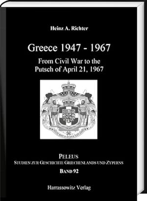 Bild des Verkufers fr Greece 1947-1967 : From Civil War to the Putsch on April 21, 1967 zum Verkauf von AHA-BUCH GmbH