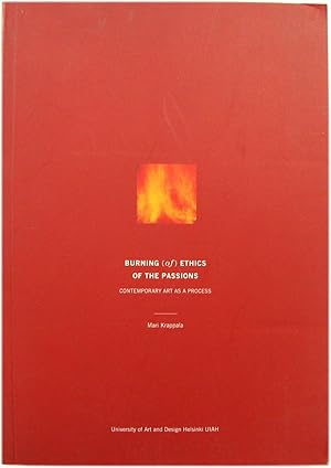 Immagine del venditore per Burning (of) Ethics of the Passions: Contemporary Art as a Process venduto da PsychoBabel & Skoob Books