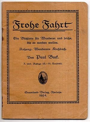 Frohe Fahrt. Ein Büchlein für Wanderer und solche, di es werden wollen. Anhang: Wanderers Kochbuch.