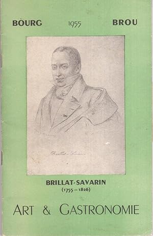 Brillat-savarin (1755-1826). Catalogue de l'exposition "Art & Gastronomie". Illustrations des Tre...