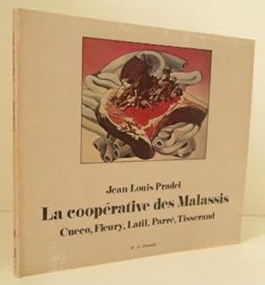 LA COOPERATIVE DES MALASSIS. Cueco, Fleury, Latil, Parré, Tisserand. Ouvrage publié pour lexposi...