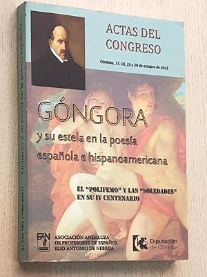 GÓNGORA Y SU ESTELA EN LA POESÍA ESPAÑOLA E HISPANOAMERICANA. (Actas del congreso)