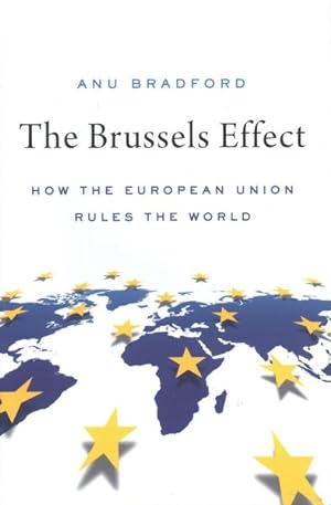 Image du vendeur pour Brussels Effect : How the European Union Rules the World mis en vente par GreatBookPricesUK