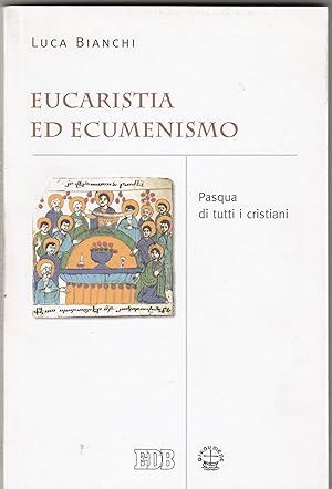 Imagen del vendedor de Eucaristia ed Ecumenismo. Pasqua di tutti i cristiani. a la venta por Libreria Gull