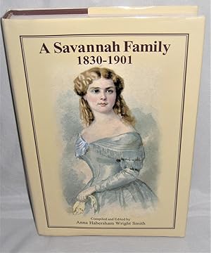 Image du vendeur pour A Savannah Family 1830-1901 Papers from the Clermont Huger Lee Collection Including a Sketch of the Life of Frederic Augustus Habersham, Written for His Three Little Children By Their Mother Leila Elliot Habersham the Summer of 1863 mis en vente par Books About the South