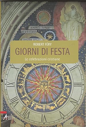 Bild des Verkufers fr Giorni di festa. Le celebrazioni cristiane. zum Verkauf von Libreria Gull