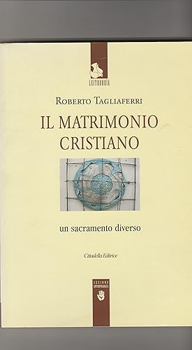 Seller image for Il matrimonio cristiano: un sacramento diverso. for sale by Libreria Gull