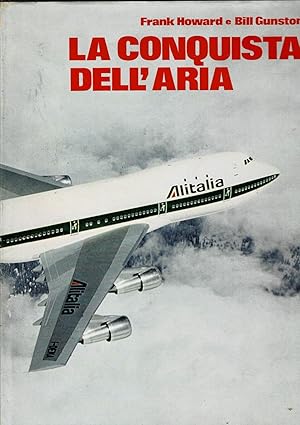 Image du vendeur pour La conquista dell'aria. Edizione speciale realizzata per Alitalia. mis en vente par Libreria Gull