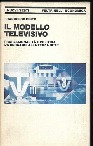Il modello televisivo Professionalità e politica da Bernabei alla terza rete