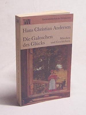 Bild des Verkufers fr Die Galoschen des Glcks : Mrchen u. Geschichten / Hans Christian Andersen. Dt. von Eva-Maria Blhm. [Ausgew. von Marlies Juhnke] zum Verkauf von Versandantiquariat Buchegger