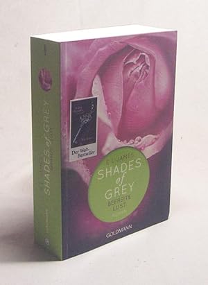 Bild des Verkufers fr Shades of Grey. Bd. 3., Befreite Lust : Roman / E. L. James. Dt. von Andrea Brandl und Sonja Hauser zum Verkauf von Versandantiquariat Buchegger