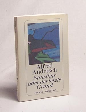 Bild des Verkufers fr Sansibar oder der letzte Grund : Roman / Alfred Andersch zum Verkauf von Versandantiquariat Buchegger
