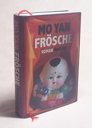 Bild des Verkufers fr Frsche : Roman / Mo Yan. Aus dem Chines. von Martina Hasse zum Verkauf von Versandantiquariat Buchegger