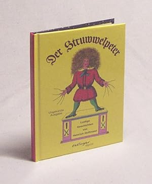 Seller image for Der Struwwelpeter : lustige Geschichten / von Heinrich Hoffmann for sale by Versandantiquariat Buchegger